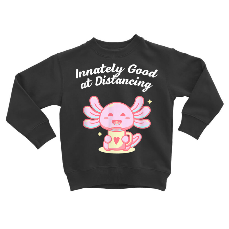 Innately Good At Distancing Introvert Pun Antisocial Joke T Shirt Toddler Sweatshirt by anselmpru9bt | Artistshot