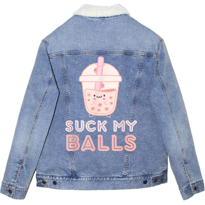 Suck My Balls Boba Tea Bubble Kawaii Face Unisex Sherpa-Lined Denim Jacket by jorsievinettc | Artistshot