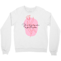 You Are The Bane Of My Existence And The Object Of My Desire Quote Fro Crewneck Sweatshirt | Artistshot