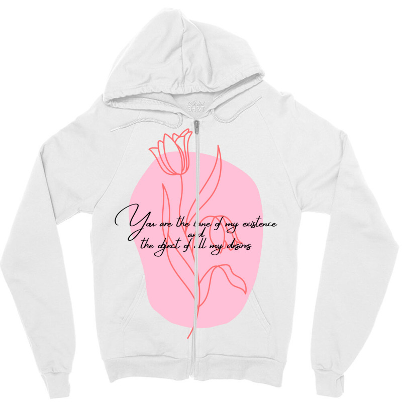 You Are The Bane Of My Existence And The Object Of My Desire Quote Fro Zipper Hoodie | Artistshot