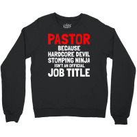 Pastor Hardcore Devil Stomping Ninja Job Title T Shirt Crewneck Sweatshirt | Artistshot