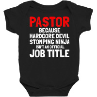 Pastor Hardcore Devil Stomping Ninja Job Title T Shirt Baby Bodysuit | Artistshot