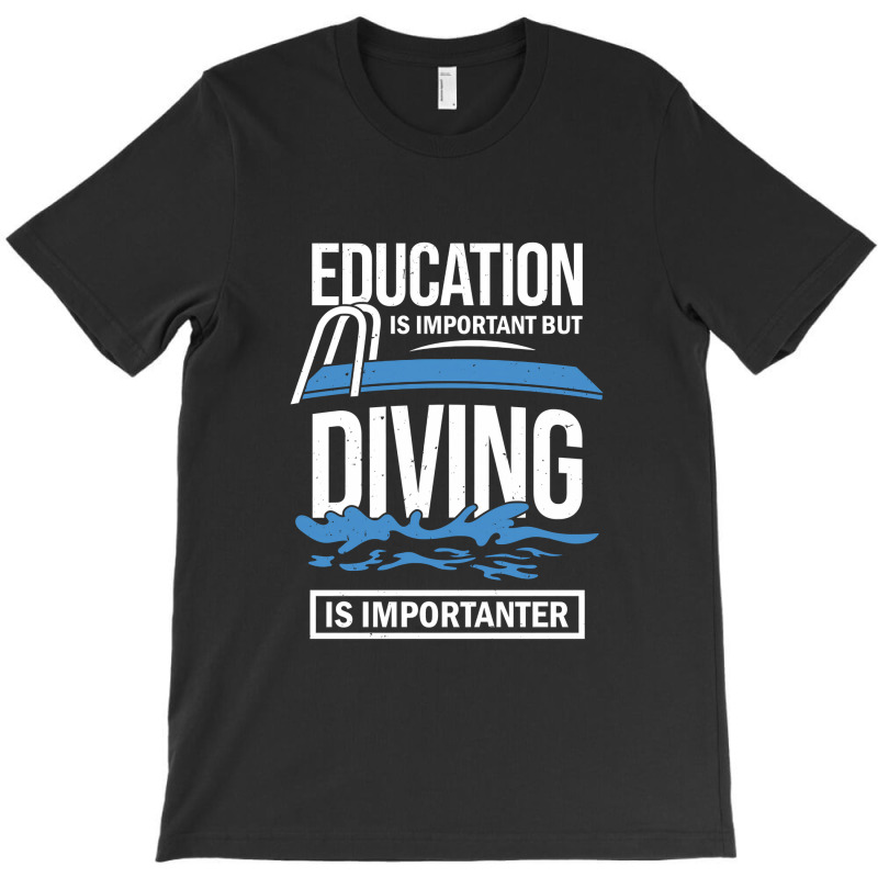 Education Is Important But Diving Is Importanter T-shirt | Artistshot