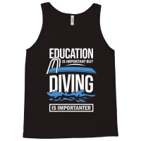 Education Is Important But Diving Is Importanter Tank Top | Artistshot