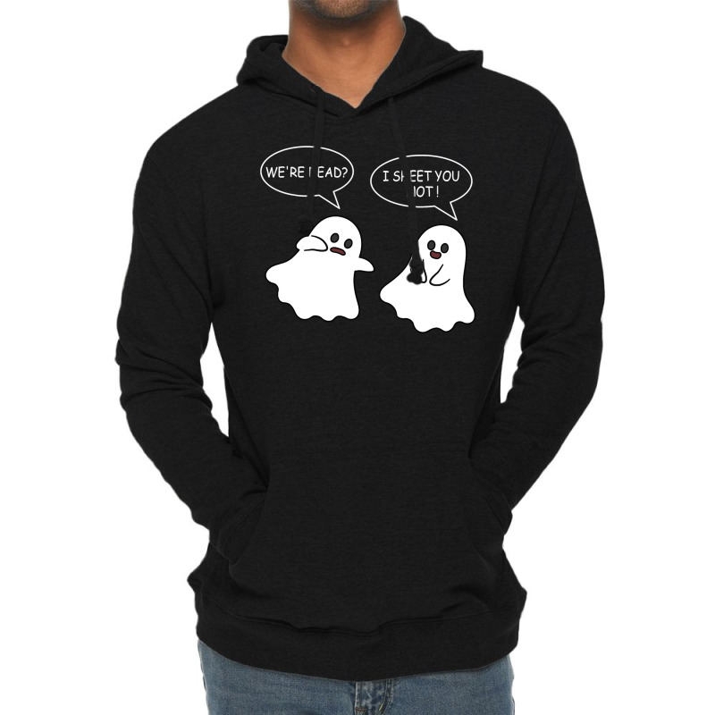 We Re Dead I Sheet You Not Funny Halloween Sayings Ghosts Lightweight Hoodie by Siem90 | Artistshot