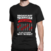 Funny Broadcast Technician Engineer Tech Gift Classic T-shirt | Artistshot