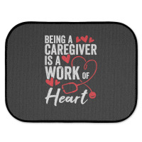 Being A Caregiver Is A Work Of Heart Rear Car Mat | Artistshot