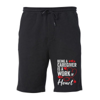 Being A Caregiver Is A Work Of Heart Fleece Short | Artistshot