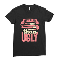 Better Late Than Ugly Esthetician Cosmetician Gift Ladies Fitted T-shirt | Artistshot