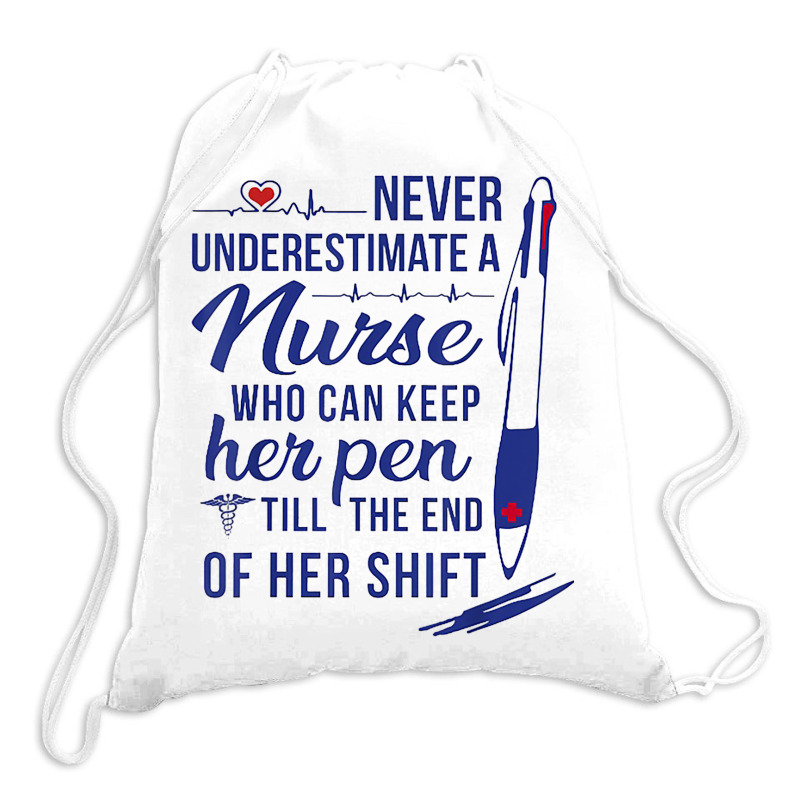 A Nurse Who Can Keep Har Pen Tshirt Drawstring Bags | Artistshot