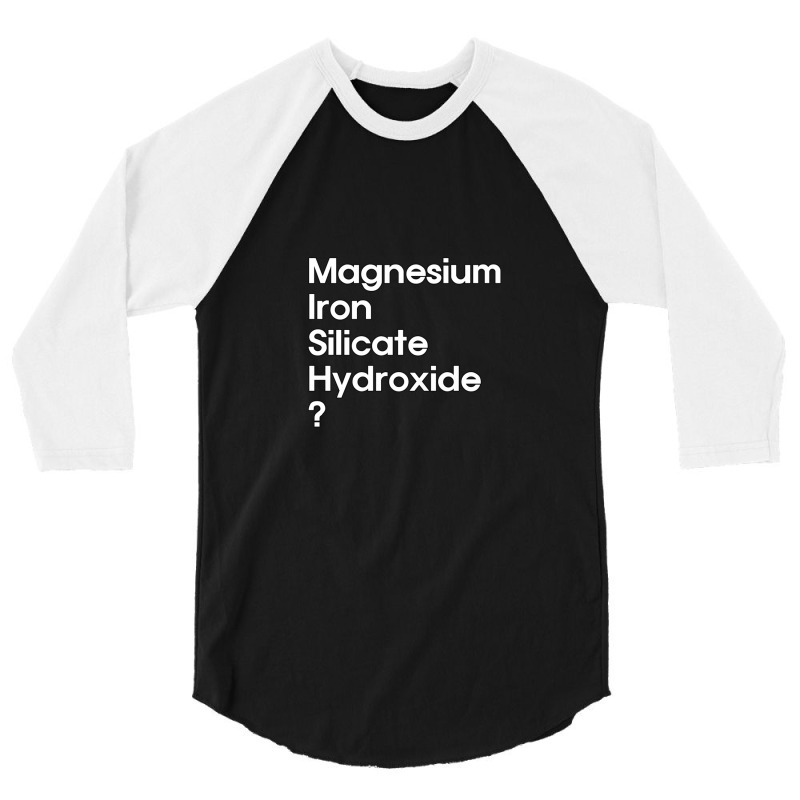 Magnesium Iron Silicate Hydroxide  White 3/4 Sleeve Shirt | Artistshot