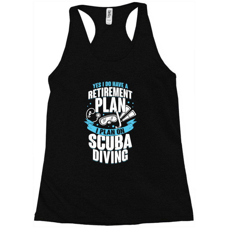 Retirement Plan Scuba Diving Diver Gift Racerback Tank by ClarityDade | Artistshot