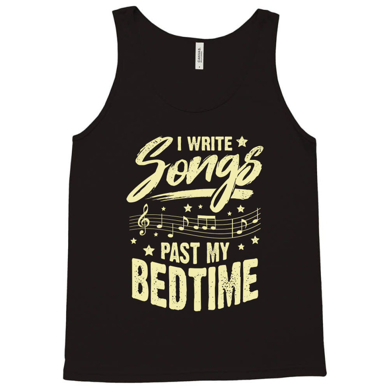 I Write Songs Past My Bedtime Songwriter Gift Tank Top | Artistshot