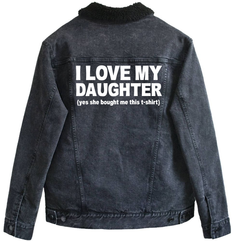 I Love My Daughter Slogan Unisex Sherpa-lined Denim Jacket | Artistshot