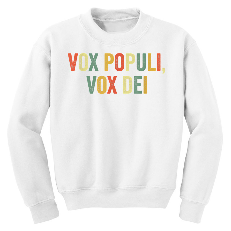 Vox Populi Vox Dei Latin Quote Funny Joke Viral Meme Irony T Shirt Youth Sweatshirt by xq8pjbeamer | Artistshot