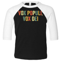 Vox Populi Vox Dei Latin Quote Funny Joke Viral Meme Irony T Shirt Toddler 3/4 Sleeve Tee | Artistshot