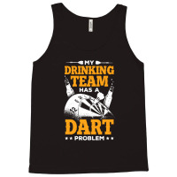 My Drinking Team Has A Dart Problem Tank Top | Artistshot