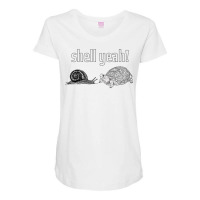 Shell Yeah Snail, Turtle, Tortoise For Snail Turtle Lovers T Shirt Maternity Scoop Neck T-shirt | Artistshot