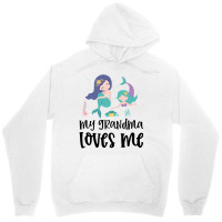 Mermaids My Grandma Loves Me Unisex Hoodie | Artistshot