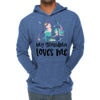 Mermaids My Grandma Loves Me Lightweight Hoodie | Artistshot