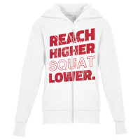 Reach High Squats Low Workout Fitness Graphics T Shirt Youth Zipper Hoodie | Artistshot