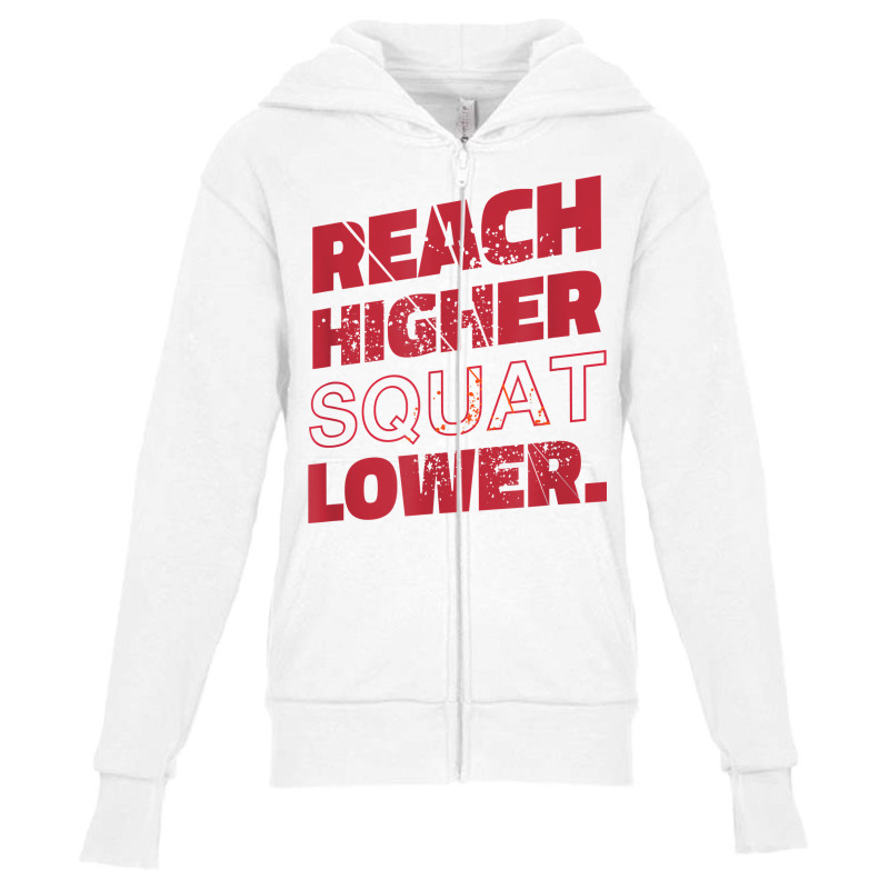 Reach High Squats Low Workout Fitness Graphics T Shirt Youth Zipper Hoodie by anselmpru9bt | Artistshot