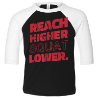 Reach High Squats Low Workout Fitness Graphics T Shirt Toddler 3/4 Sleeve Tee | Artistshot