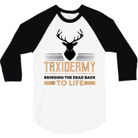 Redneck Animal Taxidermist Taxidermy T Shirt 3/4 Sleeve Shirt | Artistshot