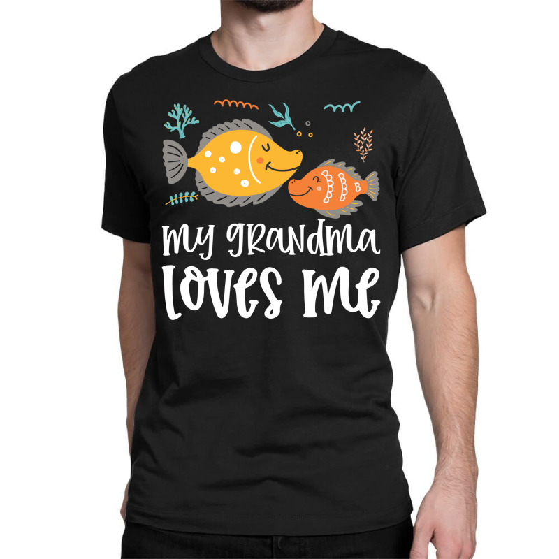 Ffish Grandma Loves Me Classic T-shirt by CueTrendyFinds | Artistshot