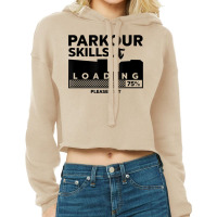 Parkour Skills Loading Funny Parkour Free Running T Shirt Cropped Hoodie | Artistshot