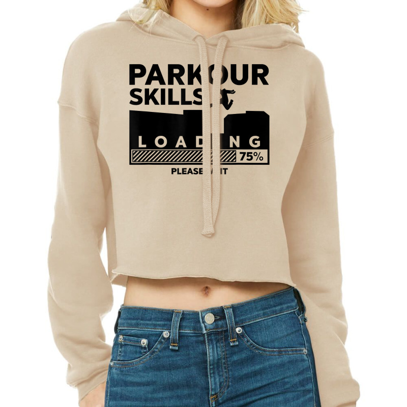 Parkour Skills Loading Funny Parkour Free Running T Shirt Cropped Hoodie by jessamynb4pru | Artistshot