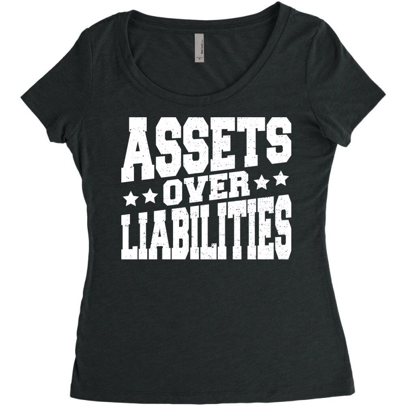 Assets Over Liabilities Women's Triblend Scoop T-shirt by ajithcti1 | Artistshot