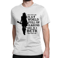 In A World Full Of Woman Classic T-shirt | Artistshot