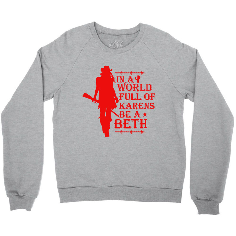 In A World Full Of Woman Crewneck Sweatshirt | Artistshot