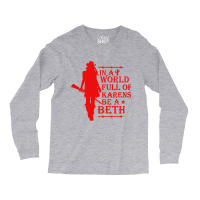 In A World Full Of Woman Long Sleeve Shirts | Artistshot