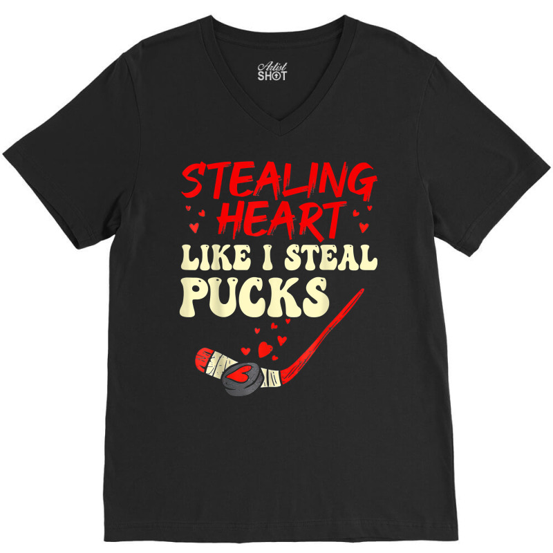 Stealing Heart Like I Steal Pucks Shirt Valentines Day Hocky T Shirt V-neck Tee | Artistshot