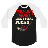 Stealing Heart Like I Steal Pucks Shirt Valentines Day Hocky T Shirt 3/4 Sleeve Shirt | Artistshot