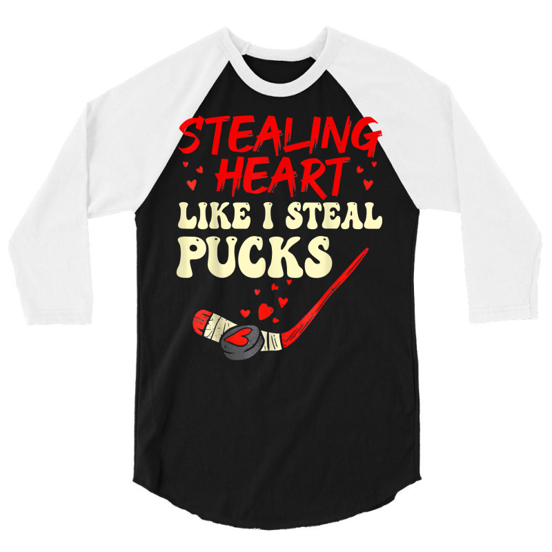 Stealing Heart Like I Steal Pucks Shirt Valentines Day Hocky T Shirt 3/4 Sleeve Shirt | Artistshot