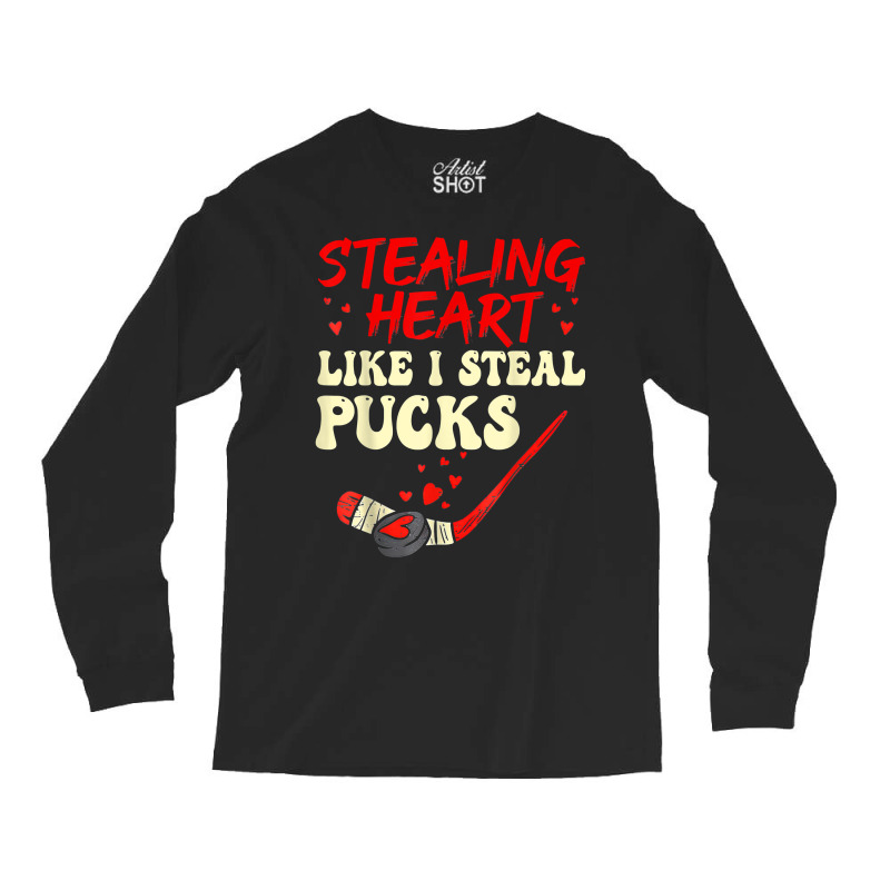 Stealing Heart Like I Steal Pucks Shirt Valentines Day Hocky T Shirt Long Sleeve Shirts | Artistshot