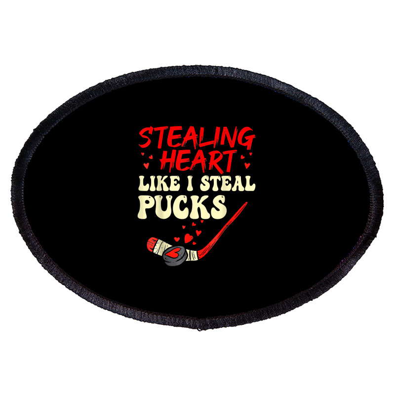 Stealing Heart Like I Steal Pucks Shirt Valentines Day Hocky T Shirt Oval Patch | Artistshot