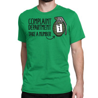 Complaint Department Take A Number Hand Grenade Classic T-shirt | Artistshot