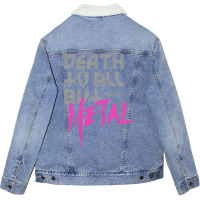 Steel Panther   Death To All But Metal Unisex Sherpa-lined Denim Jacket | Artistshot