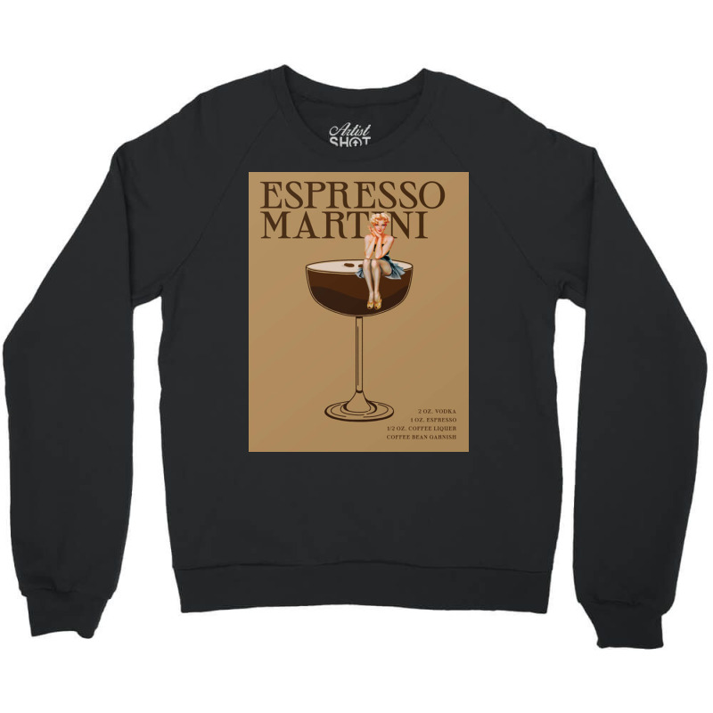 The Espresso Martini Cocktail Crewneck Sweatshirt by myersamb | Artistshot