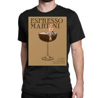 The Espresso Martini Cocktail Classic T-shirt | Artistshot