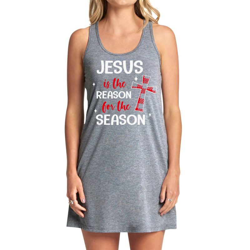 Jesus Is The Reason For The Season Religious Christmas T Shirt Tank Dress by adam.troare | Artistshot