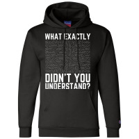 What Exactly Didn't You Understand Electronics Pcb Engineer T Shirt Champion Hoodie | Artistshot