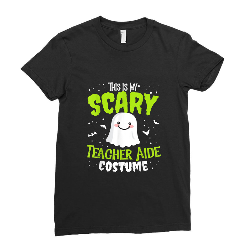 Funny Halloween This Is My Scary Teacher Aide Custome Ladies Fitted T-Shirt by JennetteMichelleBrink | Artistshot