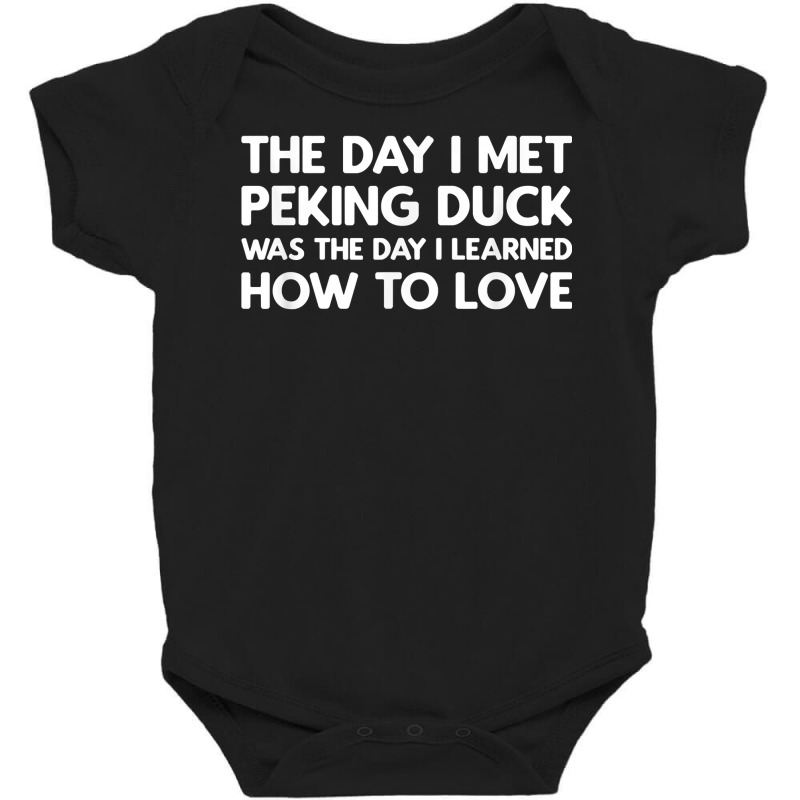 The Day I Met Peking Duck   Peking Duck T Shirt Baby Bodysuit | Artistshot