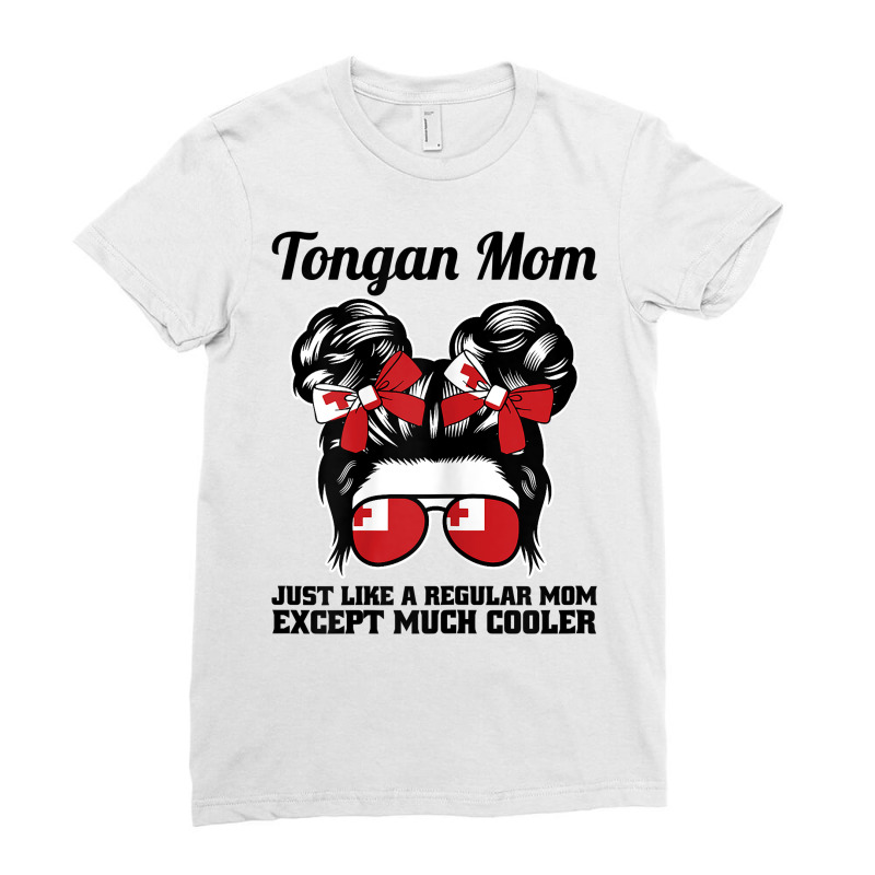 Womens Tongan Mom Just Like A Regular Mom Except Much Cooler Tonga T S Ladies Fitted T-Shirt by jessamynb4pru | Artistshot