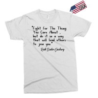 Fight For The Things You Care About Exclusive T-shirt | Artistshot